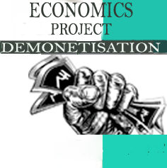 Economics Project on Demonitisation